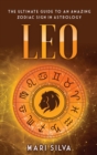 Image for Leo : The Ultimate Guide to an Amazing Zodiac Sign in Astrology
