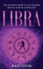 Image for Libra : The Ultimate Guide to an Amazing Zodiac Sign in Astrology