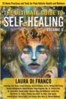 Image for The Ultimate Guide to Self-Healing : 25 Home Practices and Tools for Peak Holistic Health and Wellness Volume 5