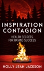 Image for Inspiration Contagion: Health Secrets for Raving Success