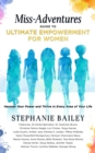 Image for Miss-Adventures Guide to Ultimate Empowerment for Women: Harness Your Power and Thrive in Every Area of Your Life