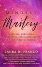 Image for Mindset Mastery: Awareness, Meditation, Mindfulness, and Manifestation for the Spiritual Warrior