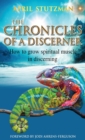 Image for The Chronicles of a Discerner : How to grow spiritual muscle in discerning