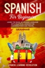 Image for Spanish Grammar for Beginners : Learn the Basic of Spanish Language with Practical Lessons for Conversations and Travel