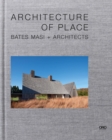 Image for Architecture of place  : Bates Masi + Architects