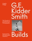 Image for G.E. Kidder Smith builds  : the travel of architectural photography