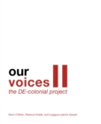 Image for Our Voices II: The DE-colonial Project