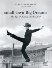Image for Small town big dreams  : the life of Nancy Zeckendorf