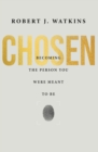 Image for Chosen  : become the person you were meant to be