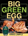 Image for Big Green Egg Cookbook for Beginners