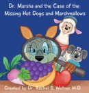 Image for Dr. Marsha and the Case of the Missing Hot Dogs and Marshmallows