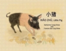 Image for Xiao Zhu, Little Pig : Chinese and English version