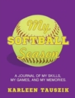 Image for My Softball Season : A journal of my skills, my games, and my memories.
