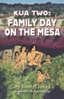 Image for Kua Two : Family Day on the Mesa