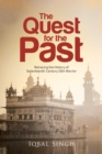 Image for The Quest for the Past : Retracing the History of Seventeenth-Century Sikh Warrior