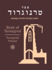 Image for Book of Tarnogrod; in Memory of the Destroyed Jewish Community (Tarnogrod, Poland)
