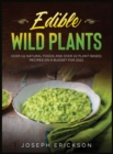 Image for Edible Wild Plants : Over 111 Natural Foods and Over 22 Plant- Based Recipes On A Budget For 2021