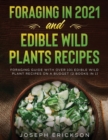 Image for Foraging in 2021 AND Edible Wild Plants Recipes