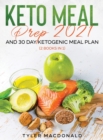 Image for Keto Meal Prep 2021 AND 30-Day Ketogenic Meal Plan (2 Books IN 1)