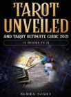 Image for Tarot Unveiled AND Tarot Ultimate Guide 2021 : (2 Books IN 1)