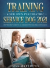 Image for Training Your Own Psychiatric Service Dog 2021 : Step-By-Step Guide to an Obedient Psychiatric Service Dog