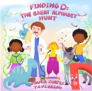 Image for Finding D : The Great Alphabet Hunt: The Great Alphabet Hunt