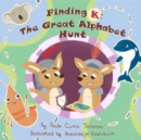 Image for Finding K : The Great Alphabet Hunt