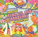 Image for Winnie and Her Wonderful Wheelchair&#39;s Amazing Axolotl and Aardvark Adventure