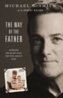 Image for Way of the Father: Lessons from My Dad, Truths about God