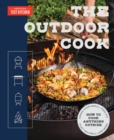 Image for The outdoor cook  : how to cook anything outside using your grill, fire pit, flat-top grill, and more