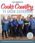 Image for The Complete Cook’s Country TV Show Cookbook : Every Recipe and Every Review from All Sixteen Seasons: Includes Season 16