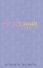 Image for Meet. Cute. Awkward.: For the Queer at Heart