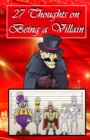 Image for 27 Thoughts on Being a Villain