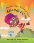 Image for The Glorious Adventures of Smiling Rose Letter &quot;U&quot;