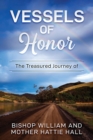 Image for Vessels of Honor : The Treasured Journey of Bishop William and Mother Hattie Hall