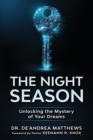 Image for The Night Season : Unlocking the Mystery of Your Dreams