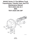 Image for M44A2 Series 2.5 Ton Military Truck Transmission, Transfer Case, and PTO Maintenance Manual TM 9-2520-246-34-1 With TM 9-2520-246-34P