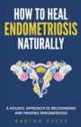 Image for How to Heal Endometriosis Naturally