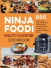Image for Ninja Foodi Multi-Cooker Cookbook : 666 Easy Delicious Ninja Foodi Pressure Cooker Recipes for Everyone at Any Occasion, Live a Healthier and Happier lifestyle
