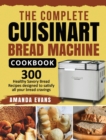Image for The Complete Cuisinart Bread Machine Cookbook