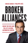 Image for Broken Alliances: Inside the Rise and Fall of a Global Automotive Empire