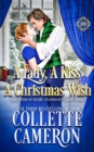 Image for A Lady, A Kiss, A Christmas Wish : A Romantic Class Difference Forced Proximity Regency Romance with Aristocrats