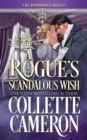 Image for A Rogue&#39;s Scandalous Wish : A Second Chance Redeemable Rogue and Wallflower Regency Romance
