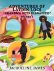 Image for Adventures of Laydin-locs &quot;Grandma gets Kidnapped&quot; Volume 1