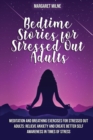 Image for Bedtime Stories for Stressed Out Adults : Meditation and Breathing Exercises for Stressed Out Adults: Relieve Anxiety and Create Better Self Awareness in Times of Stress