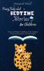 Image for Fairy Tails and Bedtime Stories for Children : How to Make Toddlers Fall Asleep Fast and Dream all the Night
