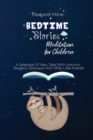 Image for Bedtime Stories Meditation for Children : Selection Of Fairy Tales With Unicorns, Dragons, Dinosaurs And Other Little Friends
