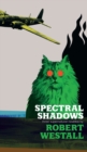 Image for Spectral Shadows : Three Supernatural Novellas (Blackham&#39;s Wimpey, The Wheatstone Pond, Yaxley&#39;s Cat)