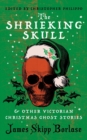 Image for The Shrieking Skull and Other Victorian Christmas Ghost Stories