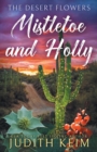 Image for The Desert Flowers - Mistletoe &amp; Holly
